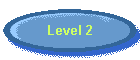 Level 2